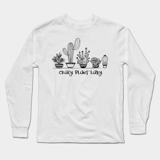 Crazy Plant Lady Long Sleeve T-Shirt